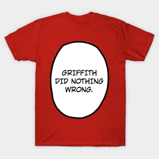 Griffith did nothing wrong. T-Shirt